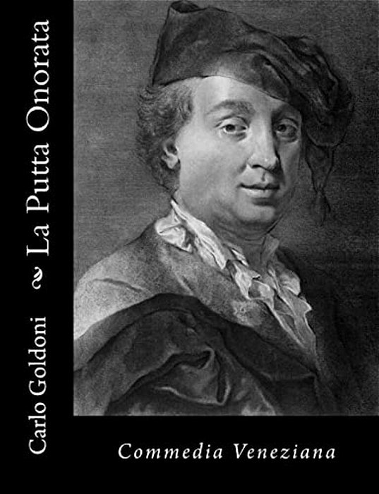 La Putta Onorata: Commedia Veneziana-..