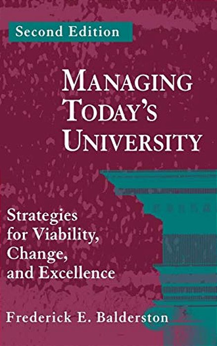 Managing Today's University: Strategies For Viability, Change, And Excellence-..