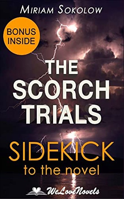 The Scorch Trials (The Maze Runner, Book 2): A Sidekick To The James Dashner Boo-..