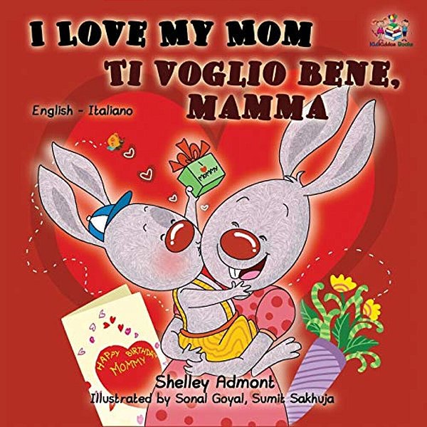 I Love My Mom Ti Voglio Bene, Mamma: English Italian Bilingual Edition-..