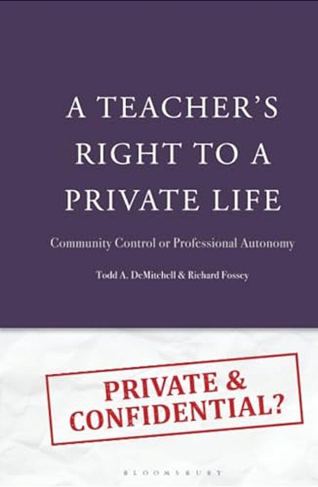 A Teacher's Right To A Private Life: Community Control Or Professional Autonomy-..