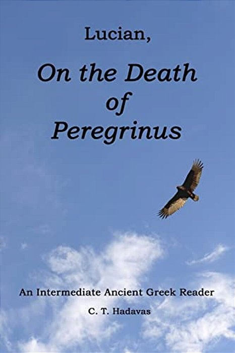 Lucian, On The Death Of Peregrinus: An Intermediate Ancient Greek Reader-..