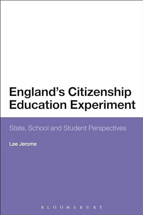 England's Citizenship Education Experiment: State, School And Student Perspectives-..