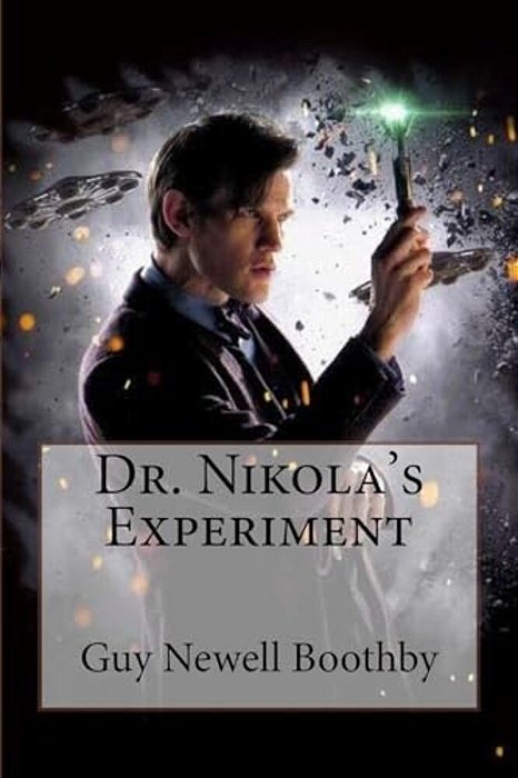 Dr. Nikola's Experiment Guy Newell Boothby-..