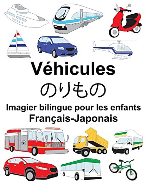 Français-Japonais Véhicules Imagier Bilingue Pour Les Enfants-..