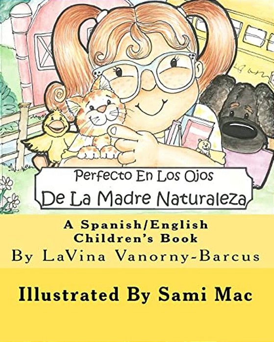 Perfecto En Los Ojos De La Madre Naturaleza: A Spanish/English Children's Book-..