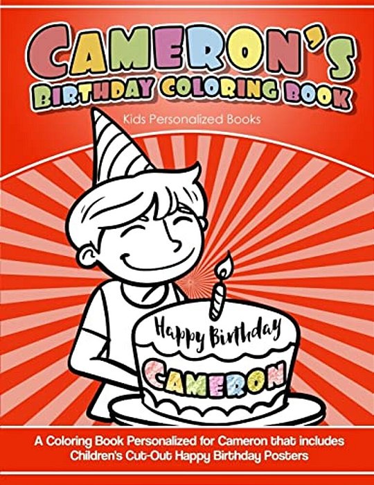 Cameron's Birthday Coloring Book Kids Personalized Books: A Coloring Book Personalized For Cameron That Includes Children's Cut Out Happy Birthday Pos-..