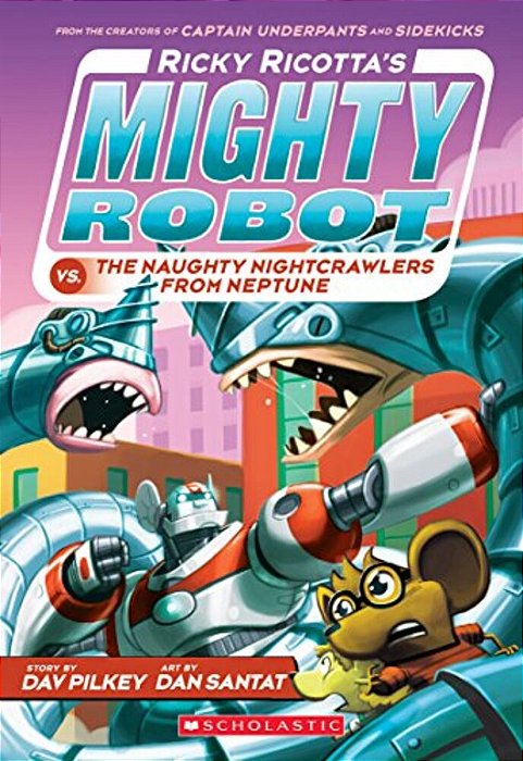 Ricky Ricotta's Mighty Robot Vs. The Naughty Nightcrawlers From Neptune (Ricky Ricotta's Mighty Robot #8): Volume 8-..