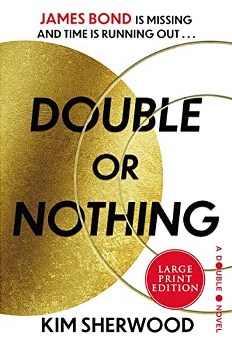 Double Or Nothing: James Bond Is Missing And Time Is Running Out-..