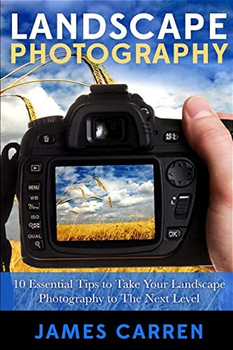 Landscape Photography: 10 Essential Tips To Take Your Landscape Photography To The Next Level-..
