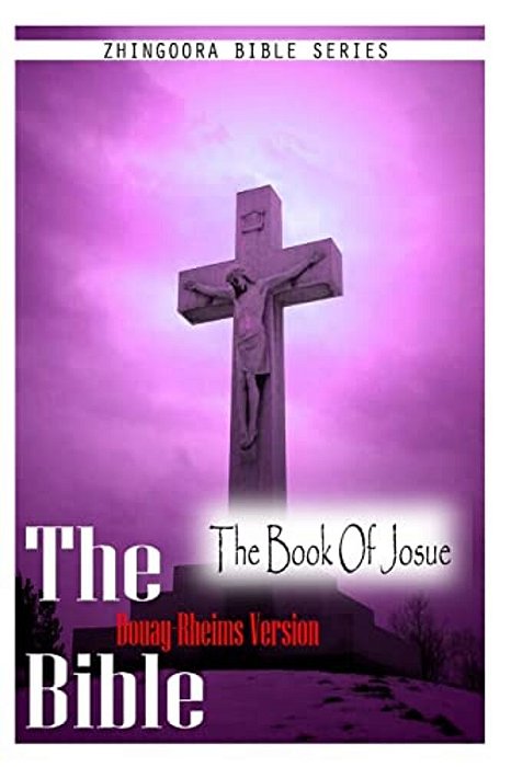The Bible Douay-Rheims Version, The Book Of Josue-..