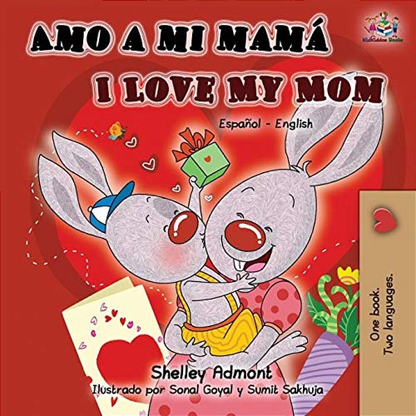 Amo A Mi Mamá I Love My Mom: Spanish English Bilingual Book-..