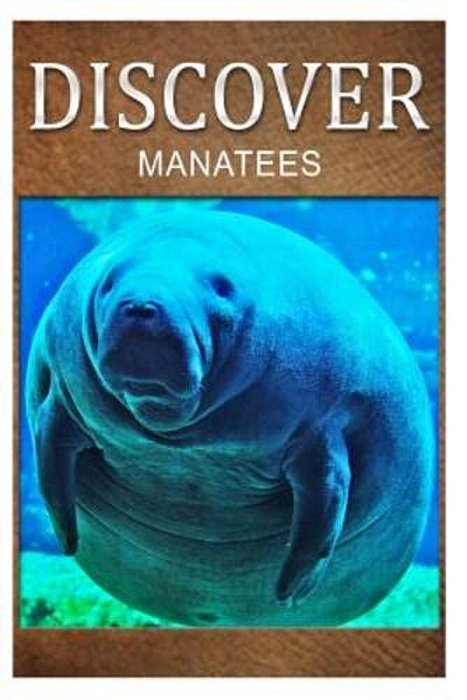 Manatees - Discover: Early Reader's Wildlife Photography Book-..