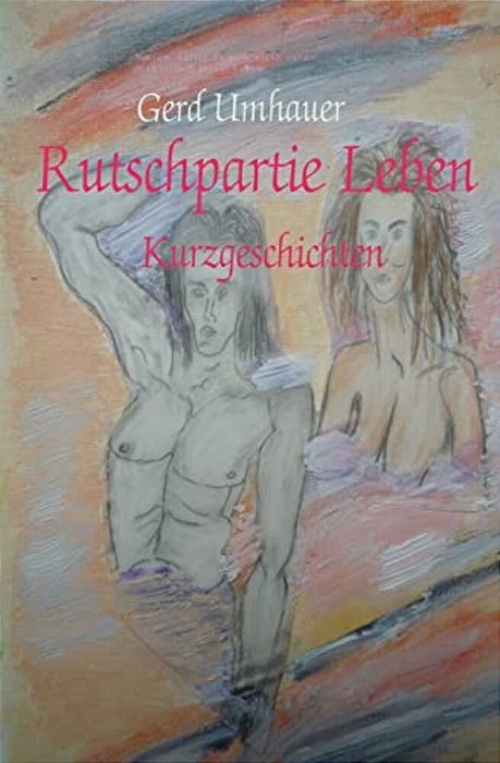 Rutschpartie Leben: Kurzgeschichten-..