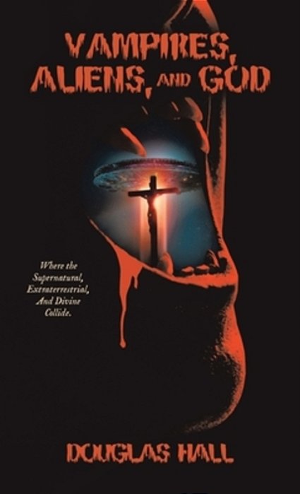 Vampires, Aliens, And God-..