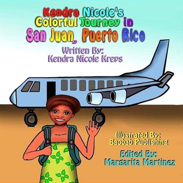 Kendra Nicoles Colorful Journey In San Juan, Puerto Rico: Learning Colors In Both Spanish And English-..