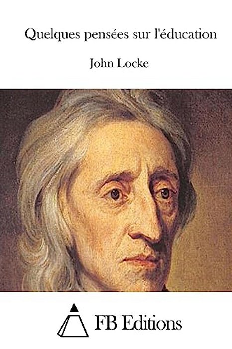 Quelques Pensées Sur L'Éducation-..