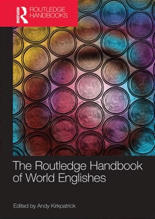 The Routledge Handbook Of World Englishes-..