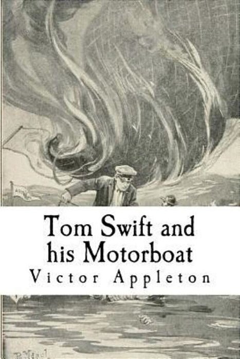 Tom Swift And His Motorboat-..