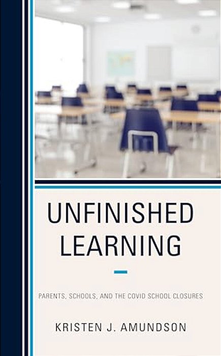 Unfinished Learning: Parents, Schools, And The Covid School Closures-..
