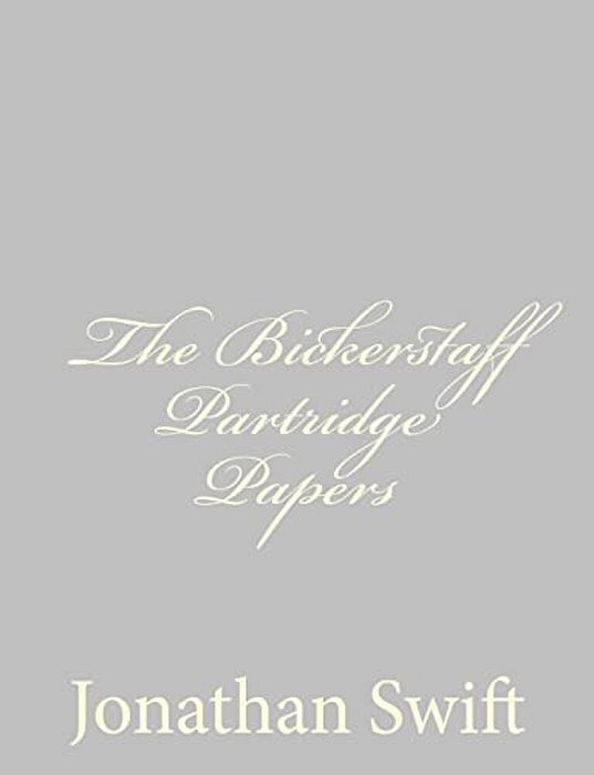 The Bickerstaff Partridge Papers-..