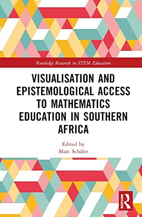 Visualisation And Epistemological Access To Mathematics Education In Southern Africa-..