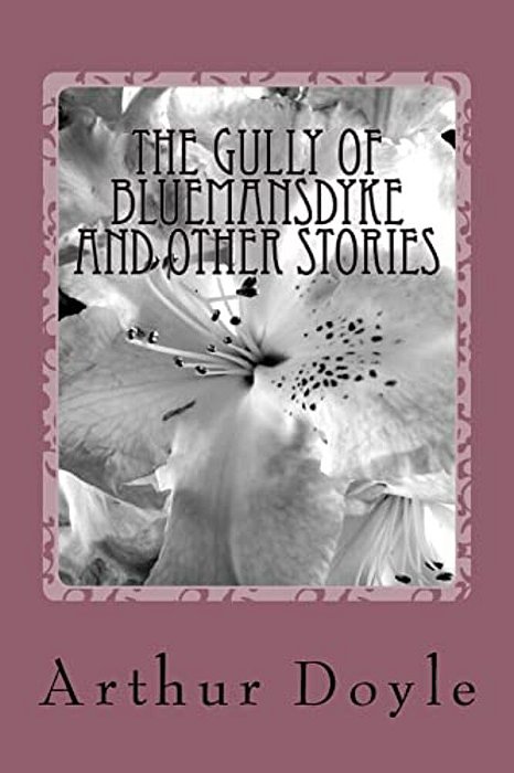 The Gully Of Bluemansdyke And Other Stories-..