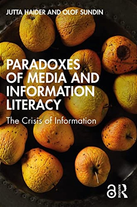 Paradoxes Of Media And Information Literacy: The Crisis Of Information-..