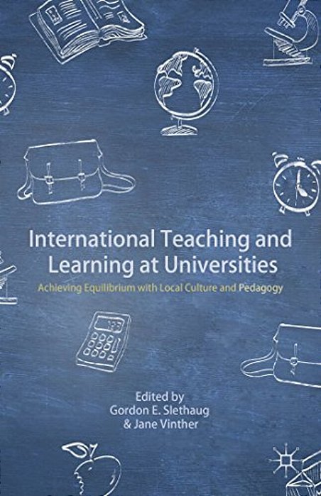 International Teaching And Learning At Universities: Achieving Equilibrium With Local Culture And Pedagogy-..