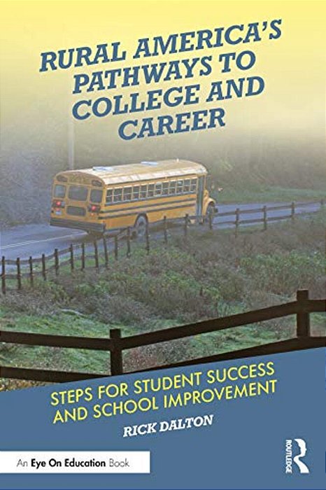 Rural America's Pathways To College And Career: Steps For Student Success And School Improvement-..