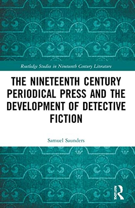 The Nineteenth Century Periodical Press And The Development Of Detective Fiction-..