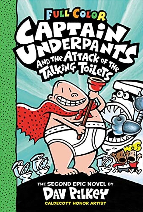 Captain Underpants And The Attack Of The Talking Toilets: Color Edition (Captain Underpants #2): From The Creator Of Dog Man-..