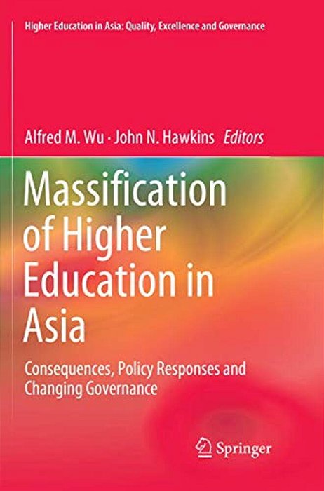 Massification Of Higher Education In Asia: Consequences, Policy Responses And Changing Governance-..