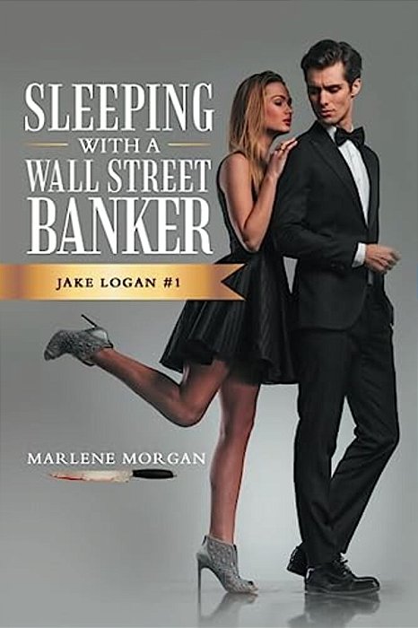Sleeping With A Wall Street Banker: Jake Logan #1-..
