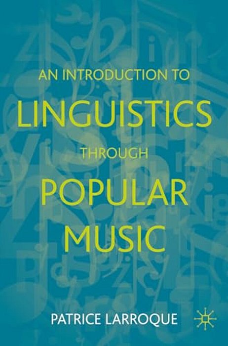 An Introduction To Linguistics Through Popular Music-..