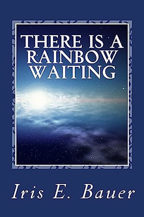 There Is A Rainbow Waiting-..