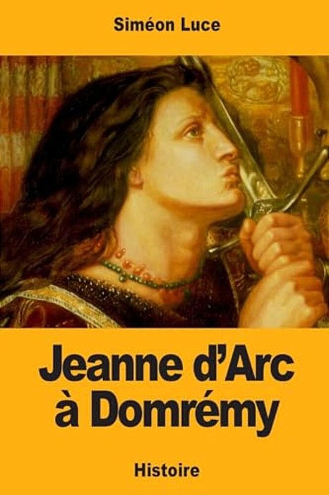 Jeanne D'Arc À Domrémy-..