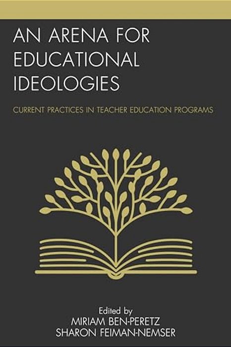 Arena For Educational Ideologies: Current Practices In Teacher Education Programs-..
