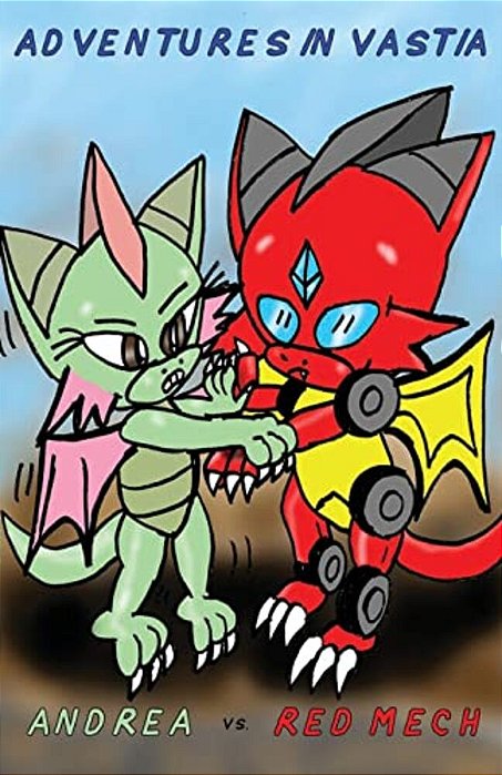 Adventures In Vastia: Andrea Versus Red Mech-..