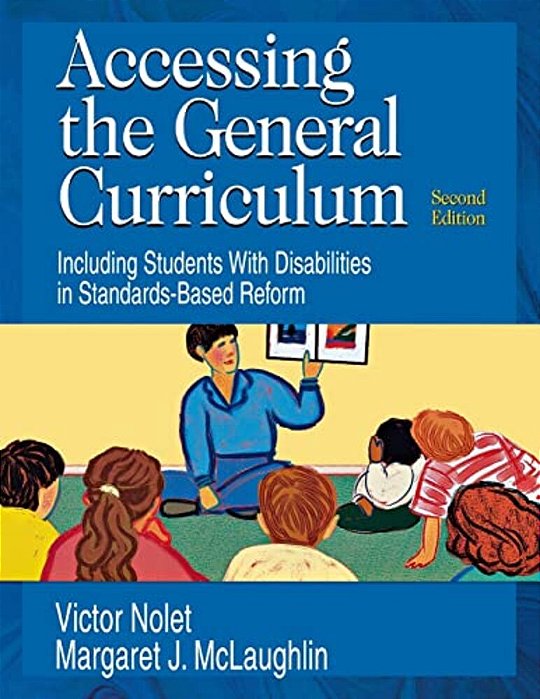 Accessing The General Curriculum: Including Students With Disabilities In Standards-Based Reform-..