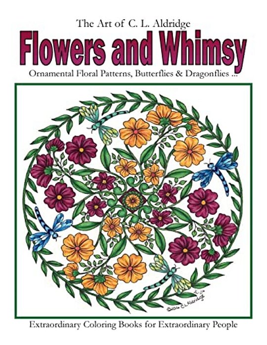 Flowers And Whimsy: Ornamental Floral Patterns, Whimsical Butterflies, Dragonflies And More!-..