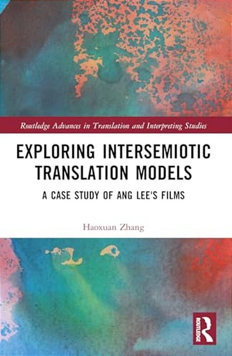 Exploring Intersemiotic Translation Models: A Case Study Of Ang Lee's Films-..