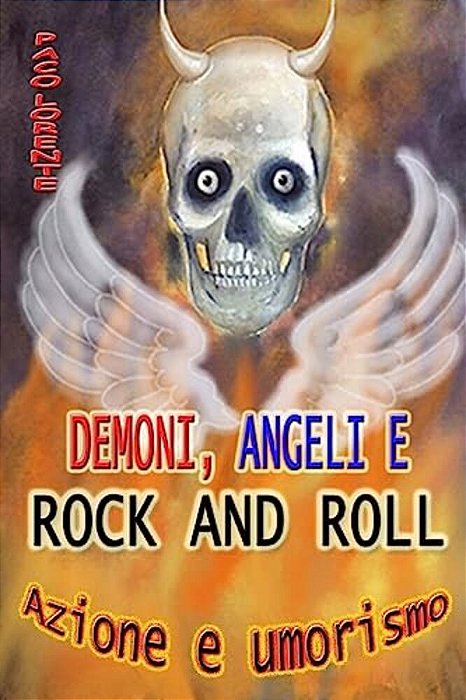 Demoni, Angeli E Rock And Roll-..