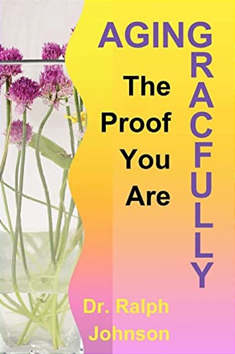 The Proof You Are Aging Gracefully-..
