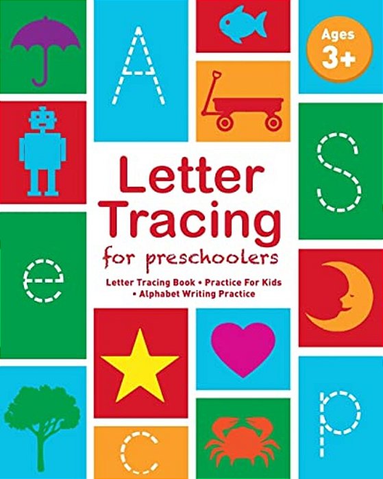 Letter Tracing For Preschoolers: Letter Tracing Book, Practice For Kids, Ages 3-5, Alphabet Writing Practice-..