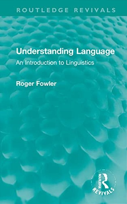 Understanding Language: An Introduction To Linguistics-..