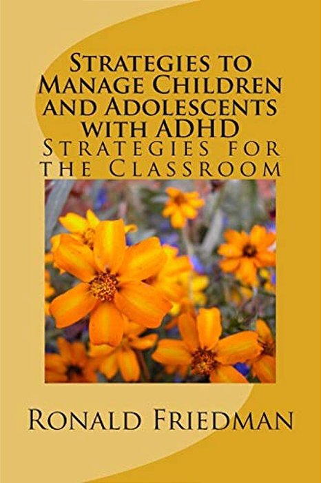 Strategies To Manage Children And Adolescents With Adhd: Strategies For The Classroom-..