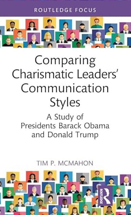 Comparing Charismatic Leaders' Communication Styles: A Study Of Presidents Barack Obama And Donald Trump-..
