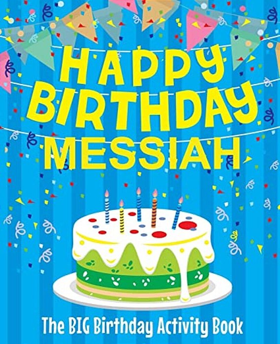 Happy Birthday Messiah - The Big Birthday Activity Book: Personalized Children's Activity Book-..