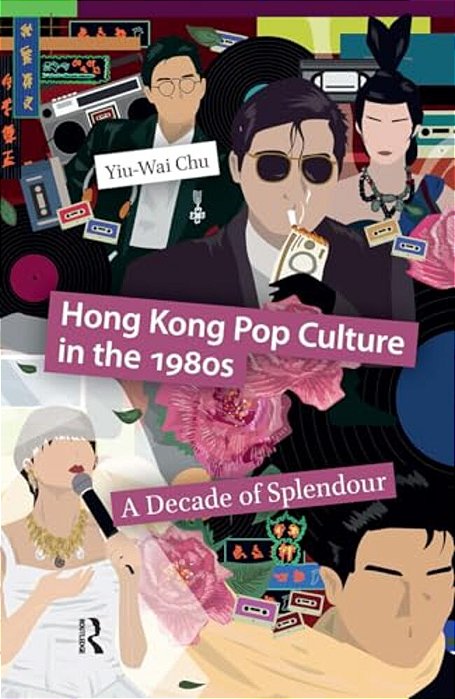 Hong Kong Pop Culture In The 1980S: A Decade Of Splendour-..